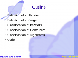 Outline: Definition of an Iterator; Definition of a Range; Classification of Iterators; Classification of Containers; Classification of Algorithms; Code